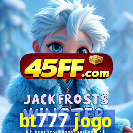 bt777 jogo